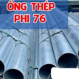 THÉP ỐNG PHI 76