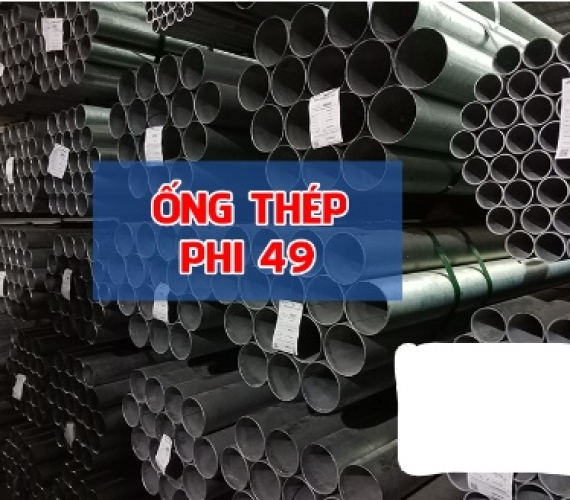 THÉP ỐNG PHI 49