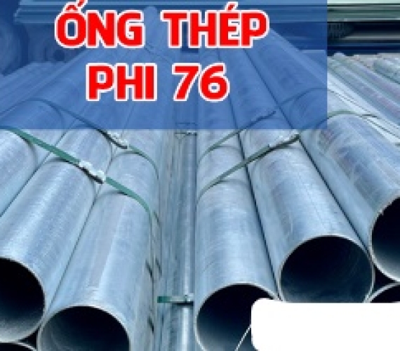 THÉP ỐNG PHI 76